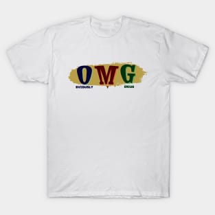 OMG - Obviously, My Genius T-Shirt